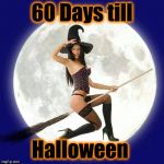 h | 60 Days till; Halloween | image tagged in h | made w/ Imgflip meme maker