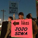 The Anti-Demonstrator | NUKE
THE
WHALES
U2 &
BONO ! JOJO
SIWA | image tagged in the anti-demonstrator | made w/ Imgflip meme maker