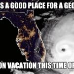 I Really Need A Break! | WHERE'S A GOOD PLACE FOR A GEOSTORM; TO GO ON VACATION THIS TIME OF YEAR? | image tagged in geostorm rest and relaxation,hurricane dorian,gilligans island week,summer vacation,beast mode,decisions decisions | made w/ Imgflip meme maker