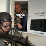 Man hiding in cubboard from SWAT template | *WHISPERS* POLO; MARCO! | image tagged in man hiding in cubboard from swat template | made w/ Imgflip meme maker