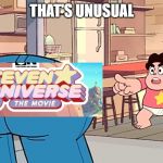 Steven Universe: "That's Unusual" | THAT'S UNUSUAL | image tagged in steven universe that's unusual | made w/ Imgflip meme maker
