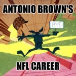 Antonio Brown: So long, you must be going... | ANTONIO BROWN'S; NFL CAREER | image tagged in wile e coyote falling off of cliff,memes,douchebag,antonio brown,nfl,get lost | made w/ Imgflip meme maker