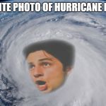 Hurrican Dorian | SATELLITE PHOTO OF HURRICANE DORIAN | image tagged in hurrican dorian | made w/ Imgflip meme maker