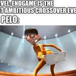 Keyboard butt | MARVEL: ENDGAME IS THE MOST AMBITIOUS CROSSOVER EVER; SR. PELO: | image tagged in keyboard butt | made w/ Imgflip meme maker