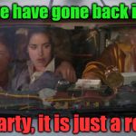 Repost or not? | Doc, we have gone back in time; No Marty, it is just a repost | image tagged in back to the future roads | made w/ Imgflip meme maker