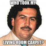 Pablo Escobarn meme