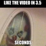 clown at the door | LIKE THE VIDEO IN 3.5; SECONDS | image tagged in clown at the door | made w/ Imgflip meme maker