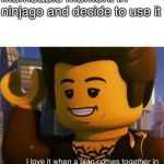 Ninjago dareth | When you find a memeable moment in ninjago and decide to use it | image tagged in ninjago dareth | made w/ Imgflip meme maker