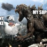 Godzilla Vs StayPuft Marshmallow Man | MY SUPERVISOR; ONE TINY MISTAKE | image tagged in godzilla vs staypuft marshmallow man | made w/ Imgflip meme maker