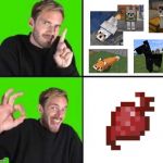 BEETS ARE A DRUG! PEWDIEPIE IS INFECTED BY IT | image tagged in pewdiepie drake,pewdiepie,drake pewdiepie,minecraft | made w/ Imgflip meme maker