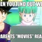 Gohan and Bulma | WHEN YOU FIND OUT WHAT; YOUR PARENTS "MOVIES" REALLY ARE | image tagged in gohan and bulma | made w/ Imgflip meme maker