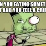 Something crunches in your mouth and | WHEN YOU EATING SOMETHING SOFT AND YOU FEEL A CRUNCH | image tagged in something crunches in your mouth and | made w/ Imgflip meme maker