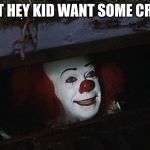 Pennywise Hey Kid Meme Generator Imgflip - meme maker hey kid want some robux or vbucks