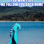 Walk away | JUST WALK AWAY RENEE
YOU WON'T SEE ME FOLLOW YOU BACK HOME | image tagged in just walk away | made w/ Imgflip meme maker