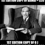 Economist | 1ST EDITION COPY OF BAMBI = $35; 1ST EDITION COPY OF O J SIMPSON'S "IF I DID IT" = $6,000 | image tagged in economist | made w/ Imgflip meme maker