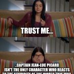 Alex Dunphy Facepalm | TRUST ME... ..CAPTAIN JEAN-LUC PICARD ISN'T THE ONLY CHARACTER WHO REACTS TO THE STUPIDITY OF THE WORLD THIS WAY. | image tagged in alex dunphy facepalm,modern family,ariel winter,new meme | made w/ Imgflip meme maker