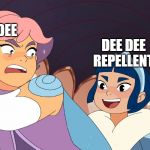 Frosta and Glimmer | DEE DEE; DEE DEE REPELLENT | image tagged in frosta and glimmer | made w/ Imgflip meme maker