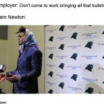 Don't come to work bringing all that bullshit | COVELL BELLAMY III | image tagged in don't come to work bringing all that bullshit | made w/ Imgflip meme maker