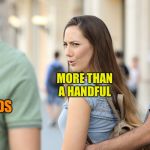 Distracted girlfriend | SMALL HANDS; BIG HANDS; MORE THAN A HANDFUL | image tagged in distracted girlfriend | made w/ Imgflip meme maker