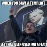 Oh yeah! | WHEN YOU SAVE A TEMPLATE; AND YOU SEE IT HAS BEEN USED FOR A FEATURED MEME | image tagged in memes,featured,custom template,fun,mr robot,yeah | made w/ Imgflip meme maker