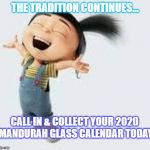 Excited | THE TRADITION CONTINUES... CALL IN & COLLECT YOUR 2020 
MANDURAH GLASS CALENDAR TODAY | image tagged in excited | made w/ Imgflip meme maker
