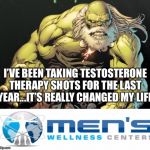 The Grinch be working out! | I’VE BEEN TAKING TESTOSTERONE THERAPY SHOTS FOR THE LAST YEAR...IT’S REALLY CHANGED MY LIFE | image tagged in the grinch be working out | made w/ Imgflip meme maker
