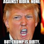 Trump dirty