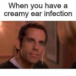 Creamy Ear Infection meme