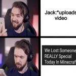 Jacksepticeye | Jack:*uploads video | image tagged in jacksepticeye | made w/ Imgflip meme maker