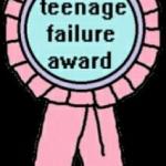 Teenage Failure Award