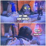 X then Incoming Blast Y | MY TIME AND ENERGY; DESTINY 2 SHADOW KEEP | image tagged in x then incoming blast y | made w/ Imgflip meme maker