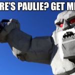 American Chopper Miles The Monster | WHERE’S PAULIE? GET MIKEY! | image tagged in miles the monster,memes,american chopper,mike,nascar,paul | made w/ Imgflip meme maker
