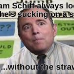 Jumping To Conclusions | Adam Schiff always looks like he's sucking on a straw; .....without the straw | image tagged in jumping to conclusions | made w/ Imgflip meme maker