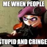 bored meggy | ME WHEN PEOPLE; POST STUPID AND CRINGEY VIDS | image tagged in bored meggy | made w/ Imgflip meme maker