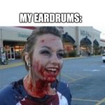 Bloody Girl | FIRE ALARM: IS TESTED; MY EARDRUMS: | image tagged in bloody girl | made w/ Imgflip meme maker