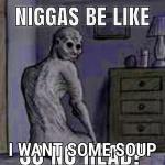 niggas be like
