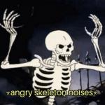 Angry skeleton meme
