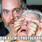 OPEN YOUR EYES | LOOK AT THIS PHOTOGRAPH | image tagged in open your eyes | made w/ Imgflip meme maker