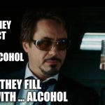 It's True But Is It Redundant | DID YOU KNOW THEY DISINFECT BOTTLES WITH ALCOHOL; BEFORE THEY FILL THEM WITH ... ALCOHOL | image tagged in alcohol might not solve problem,alcohol,cocktails,cocktail,what the,but why tho | made w/ Imgflip meme maker