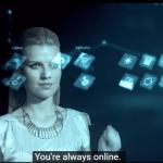 You're always online