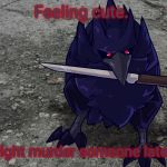 I'm no cute. So... DON'T EVEN CALL ME CUTE! (Damn my anger issues...) | Feeling cute. Might murder someone later. | image tagged in corviknight with a knife,feeling cute | made w/ Imgflip meme maker