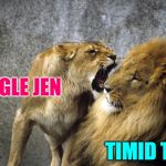90 Day Fiance: Jen of the Jungle | JUNGLE JEN; TIMID TIM | image tagged in 90 day fiance,online dating,men and women,relationship memes,couples,weakness | made w/ Imgflip meme maker