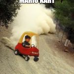 kid-drift | ME PLAYING MARIO KART; GETS BULLET BILL | image tagged in kid-drift | made w/ Imgflip meme maker