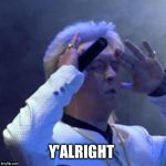 Clinton Baptiste  | Y'ALRIGHT | image tagged in clinton baptiste | made w/ Imgflip meme maker