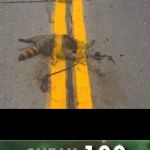Roadkill line paint | image tagged in roadkill line paint | made w/ Imgflip meme maker