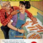 Old advertisements....what were these people thinking??!? | ATTENTION ADVERTISING EXECS... THE DIRTY GRANDPA HIP-GRINDING TEST SHOULD BE THE EASIEST THING TO AVOID IN YOUR AD CAMPAIGN....SERIOUSLY! | image tagged in old ad swift bacon | made w/ Imgflip meme maker