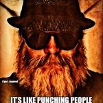 Hairy Guy | I    L O V E    S A R C A S M; @get_rogered; IT’S LIKE PUNCHING PEOPLE IN THE FACE... BUT WITH WORDS | image tagged in hairy guy | made w/ Imgflip meme maker