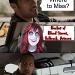 The Rock Driving | Where to Miss? Bucket of Blood Street, Holbrook, Arizona | image tagged in the rock driving,memes,zombie overly attached girlfriend,bucket list,arizona,street signs | made w/ Imgflip meme maker