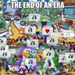 Club Penguin Final minute | THE END OF AN ERA; COLORIZED | image tagged in club penguin final minute | made w/ Imgflip meme maker