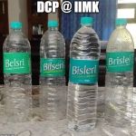 Fake Bisleri Bottles | DCP @ IIMK | image tagged in fake bisleri bottles | made w/ Imgflip meme maker